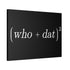 "Who Dat Theory" Canvas