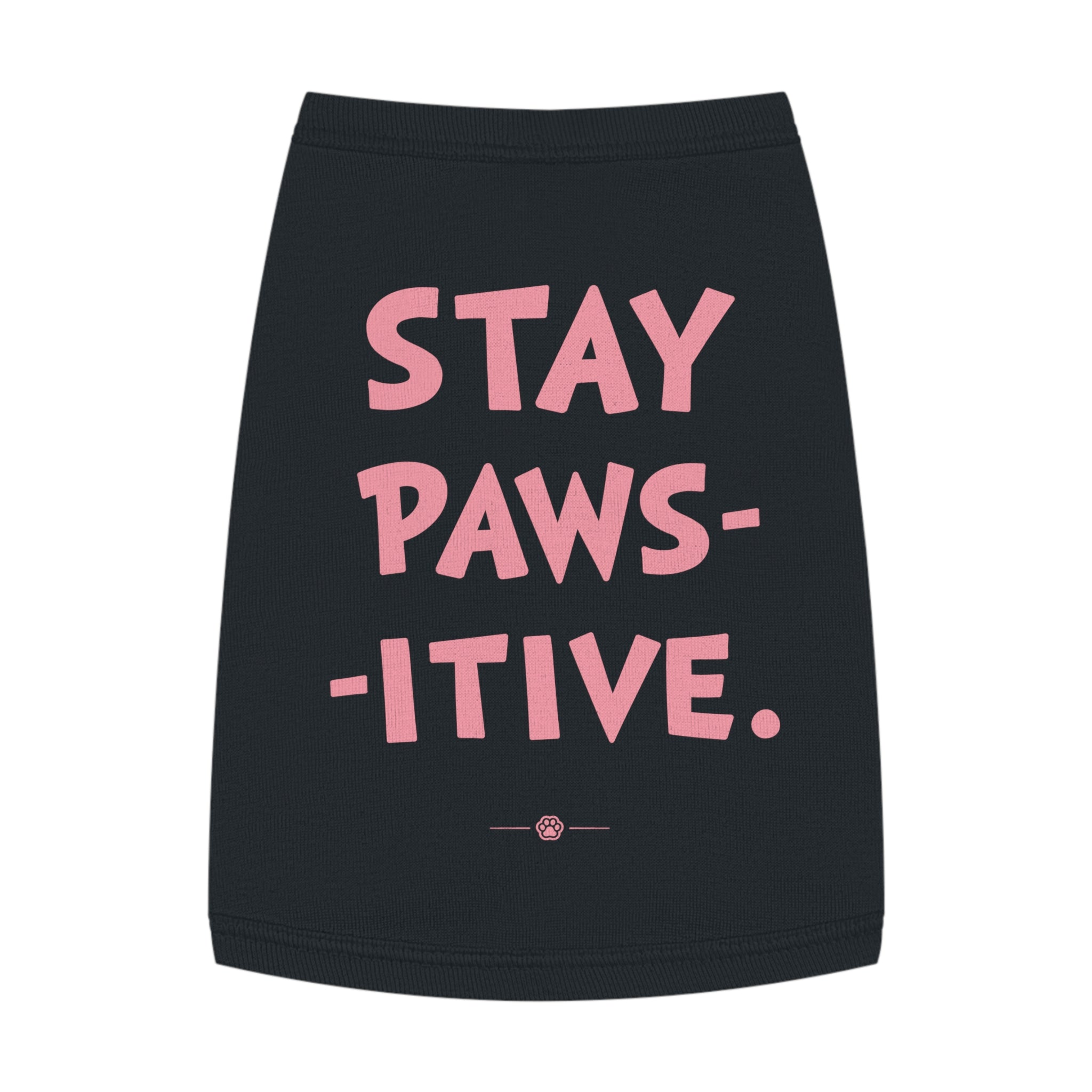 "Stay Paws-itive" Dog Tee