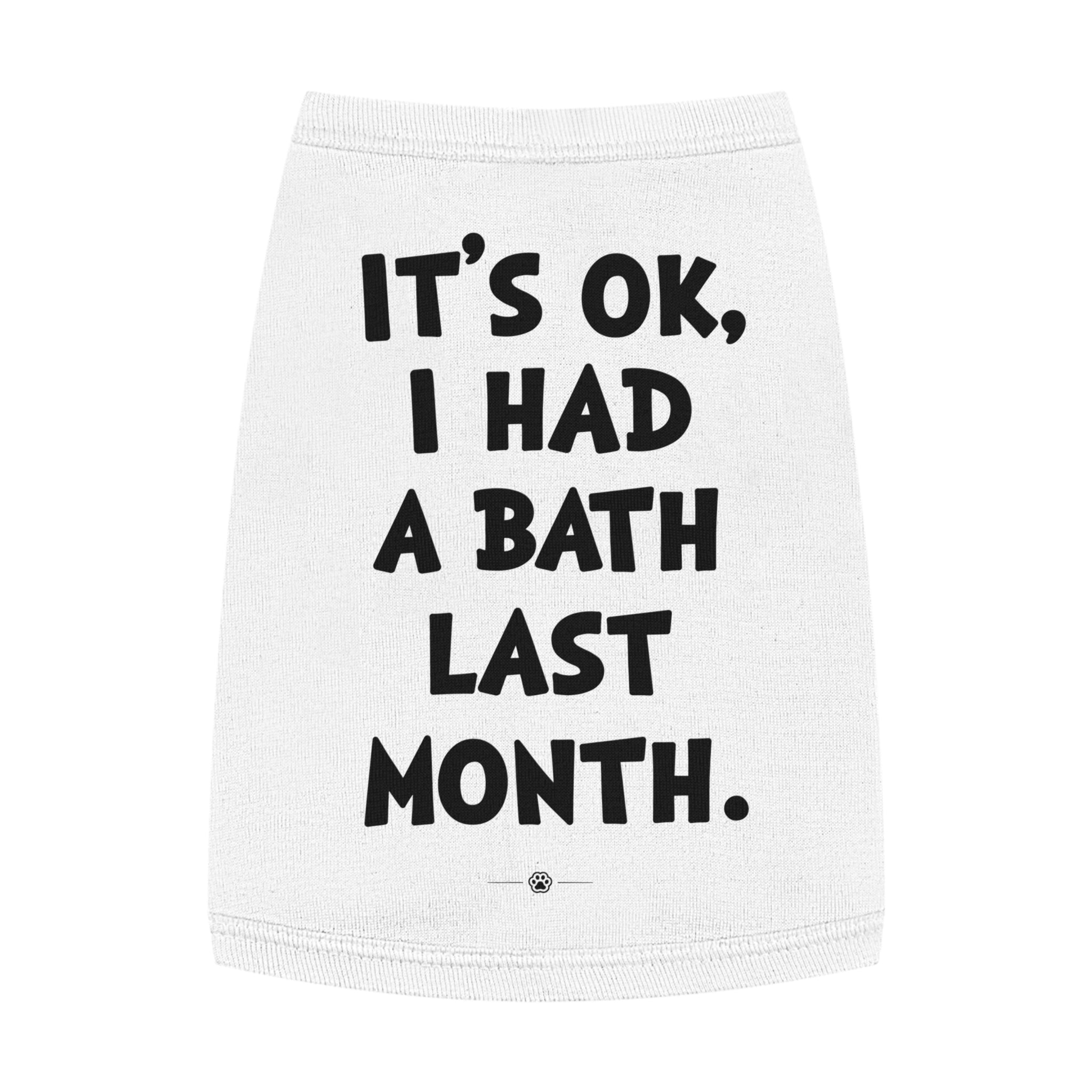 "Had a Bath Last Month" Dog Tee