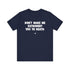"Don't Make Me" Tee