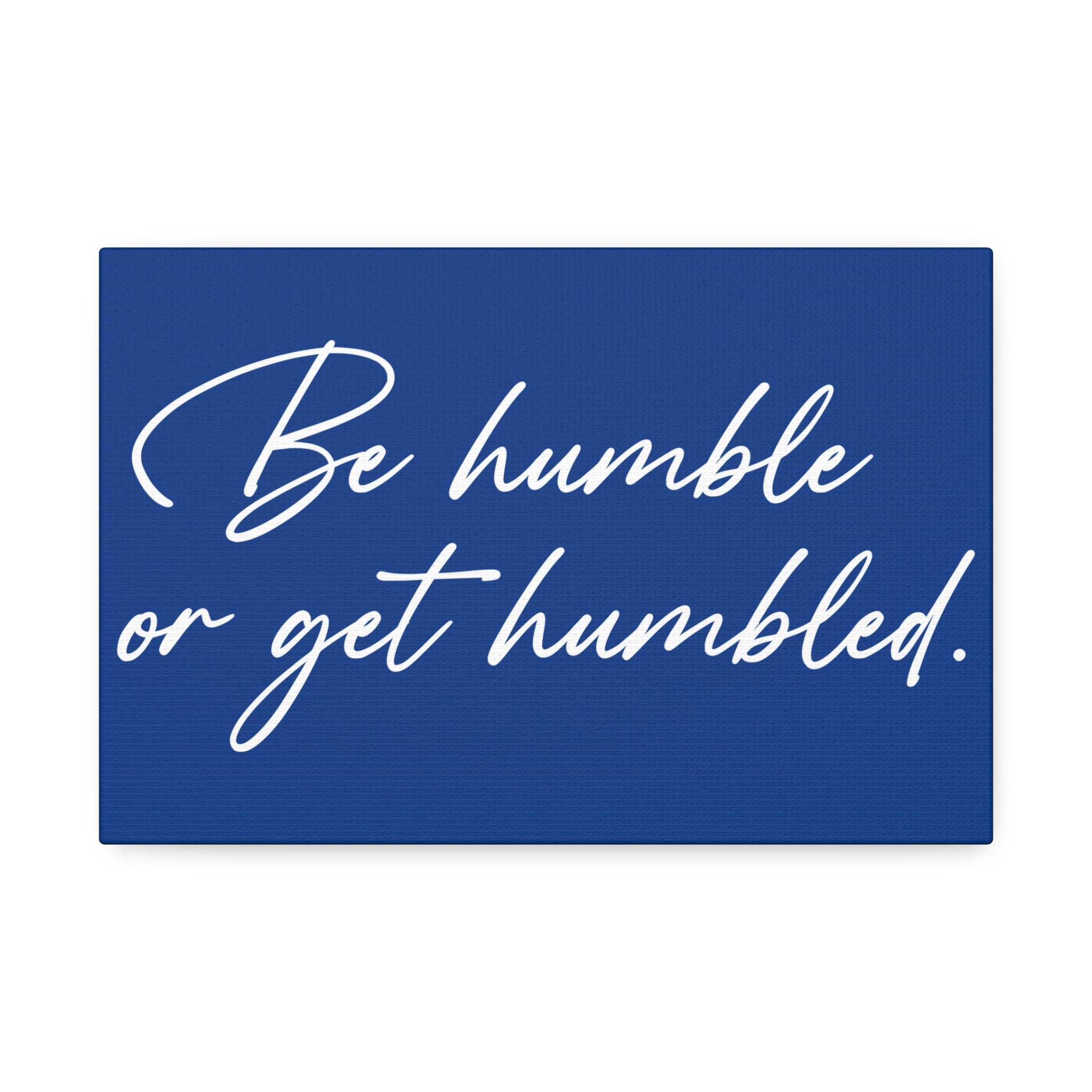 "Be Humble" Canvas