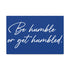 "Be Humble" Canvas