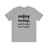 "Enjoy Today" Tee