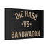 "Die Hard" Canvas