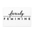 "Fiercely Feminine" Canvas