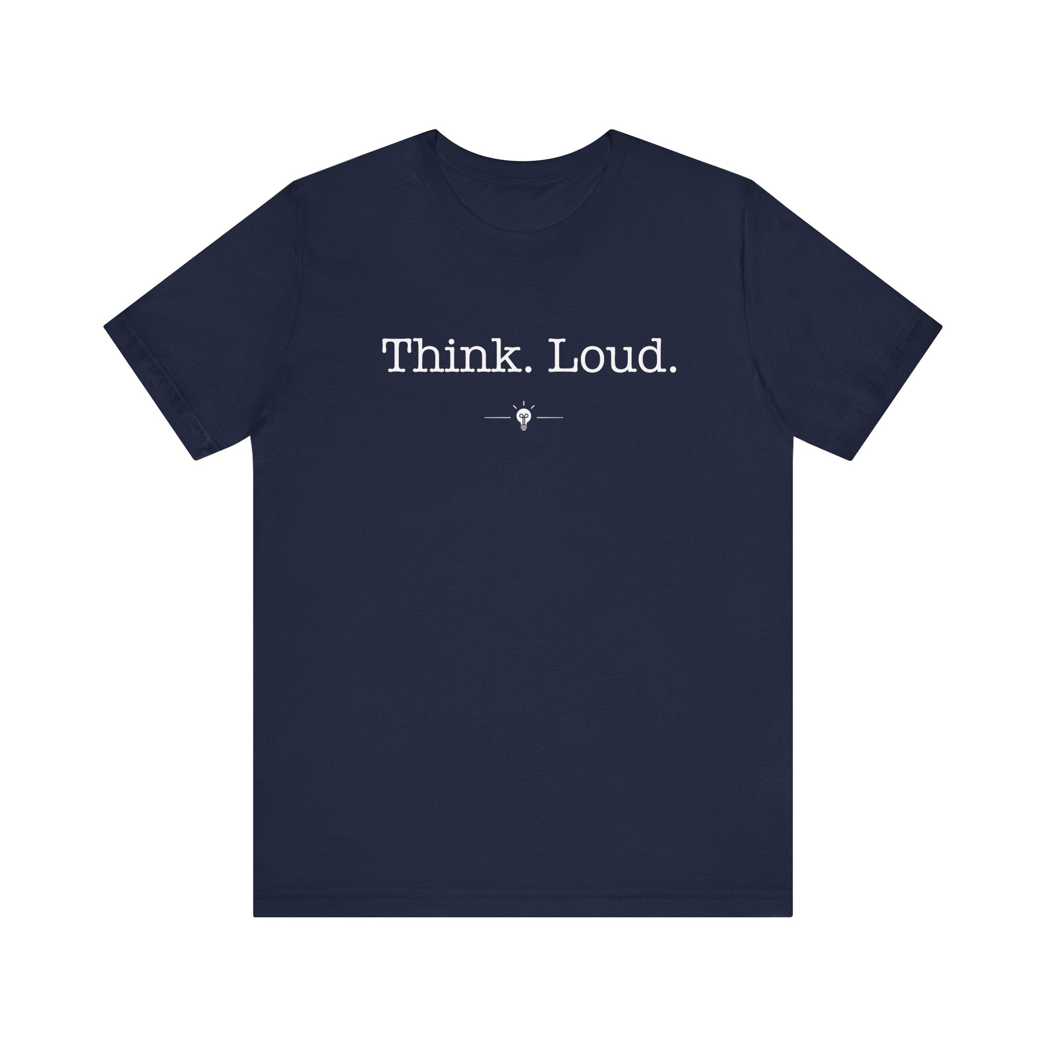 "Think Loud" Tee