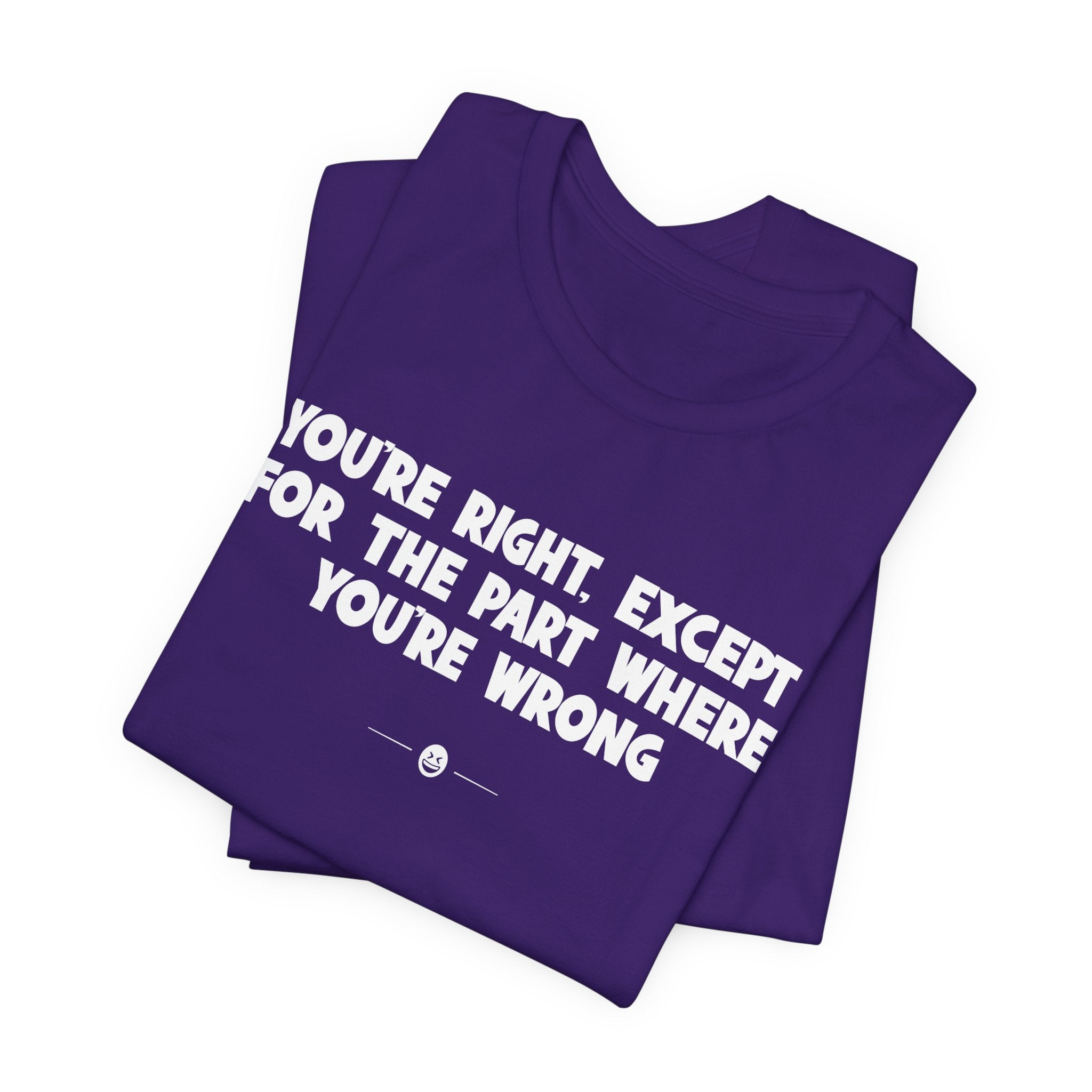 "You're Wrong" Tee