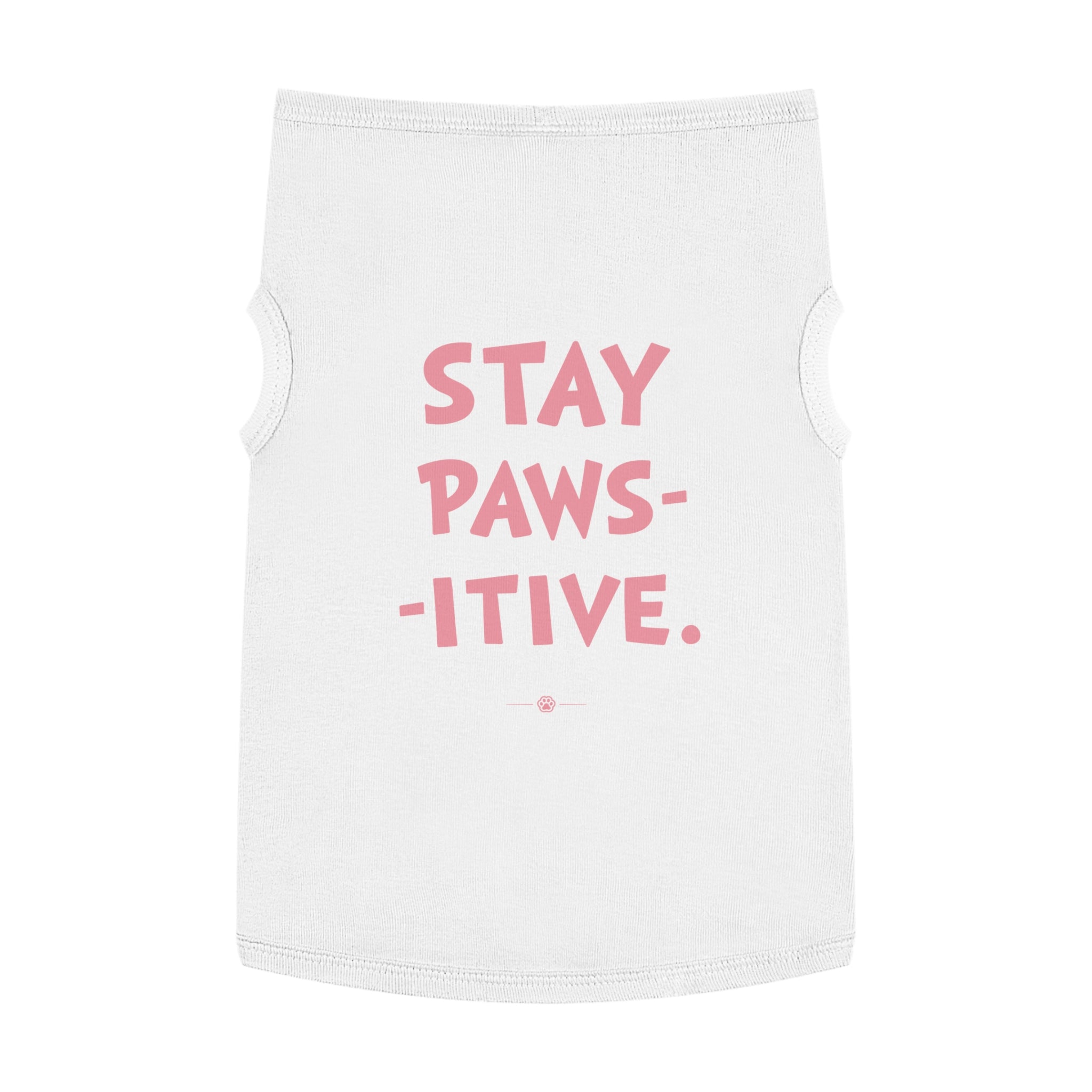 "Stay Paws-itive" Dog Tee
