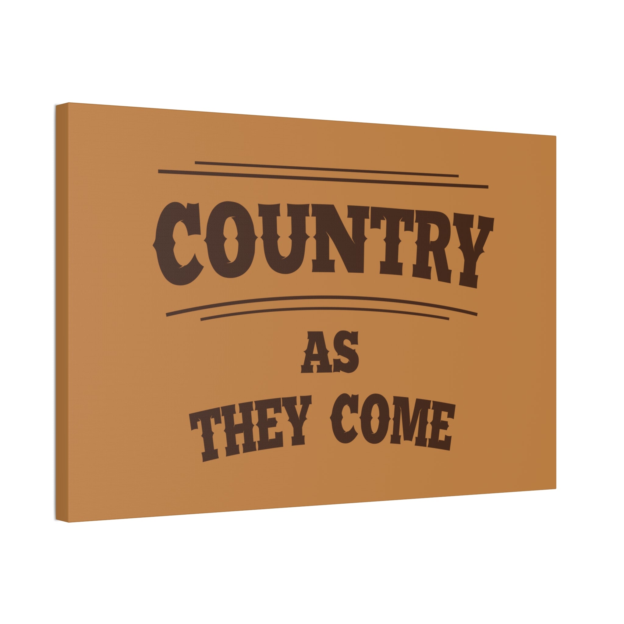 "Country as They Come" Canvas