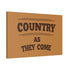 "Country as They Come" Canvas