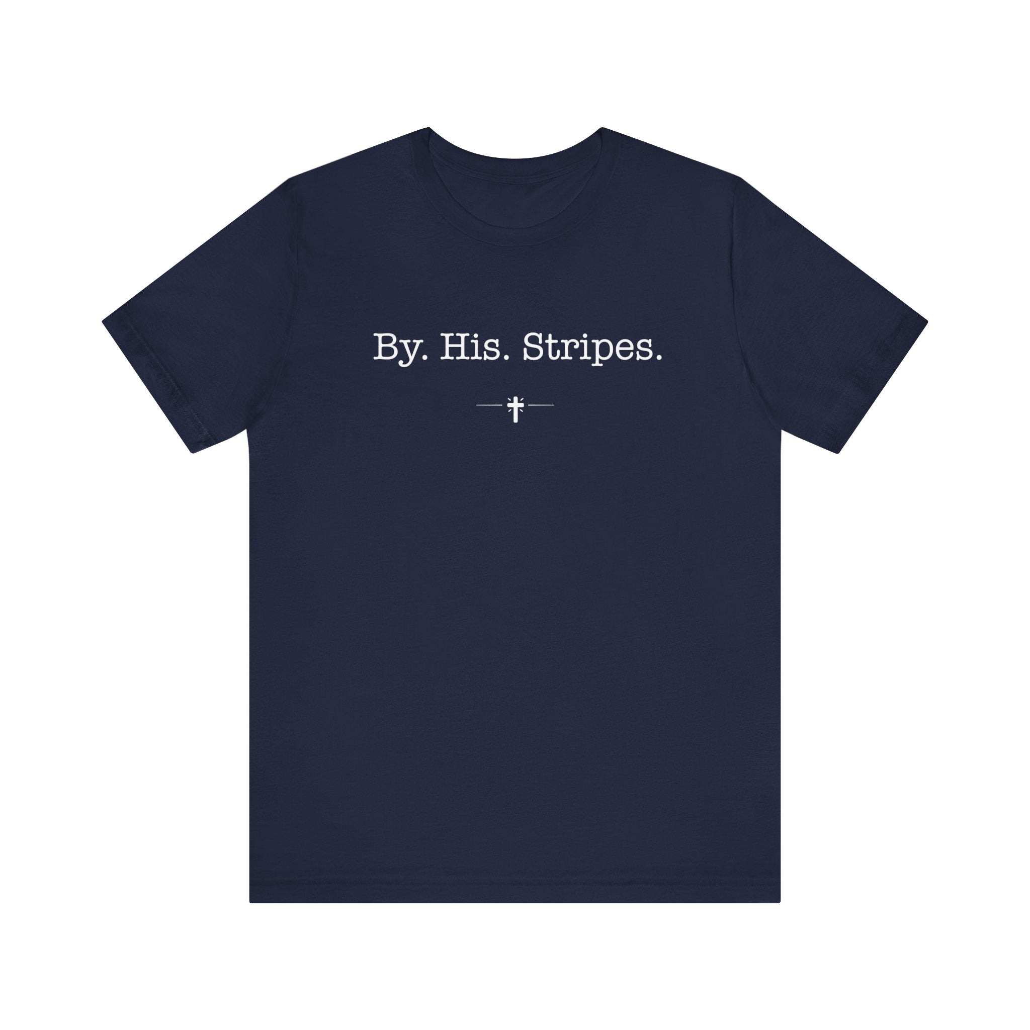 "By His Stripes" Tee