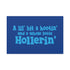 "Whole Lotta Hollerin" Canvas