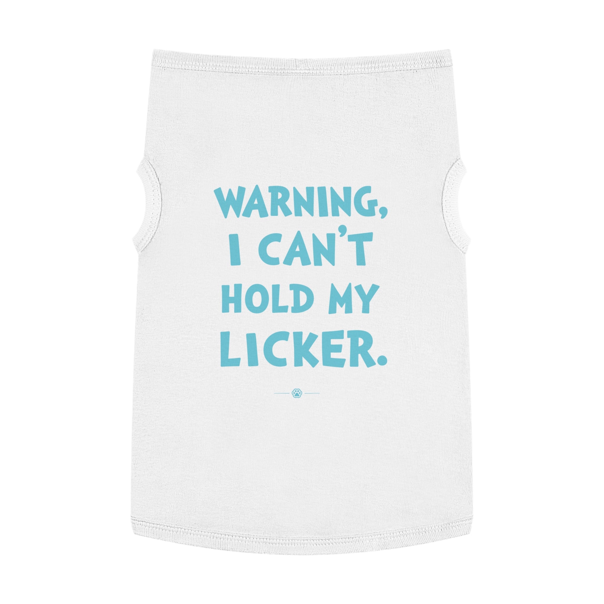 "Can't Hold My Licker" Dog Tee