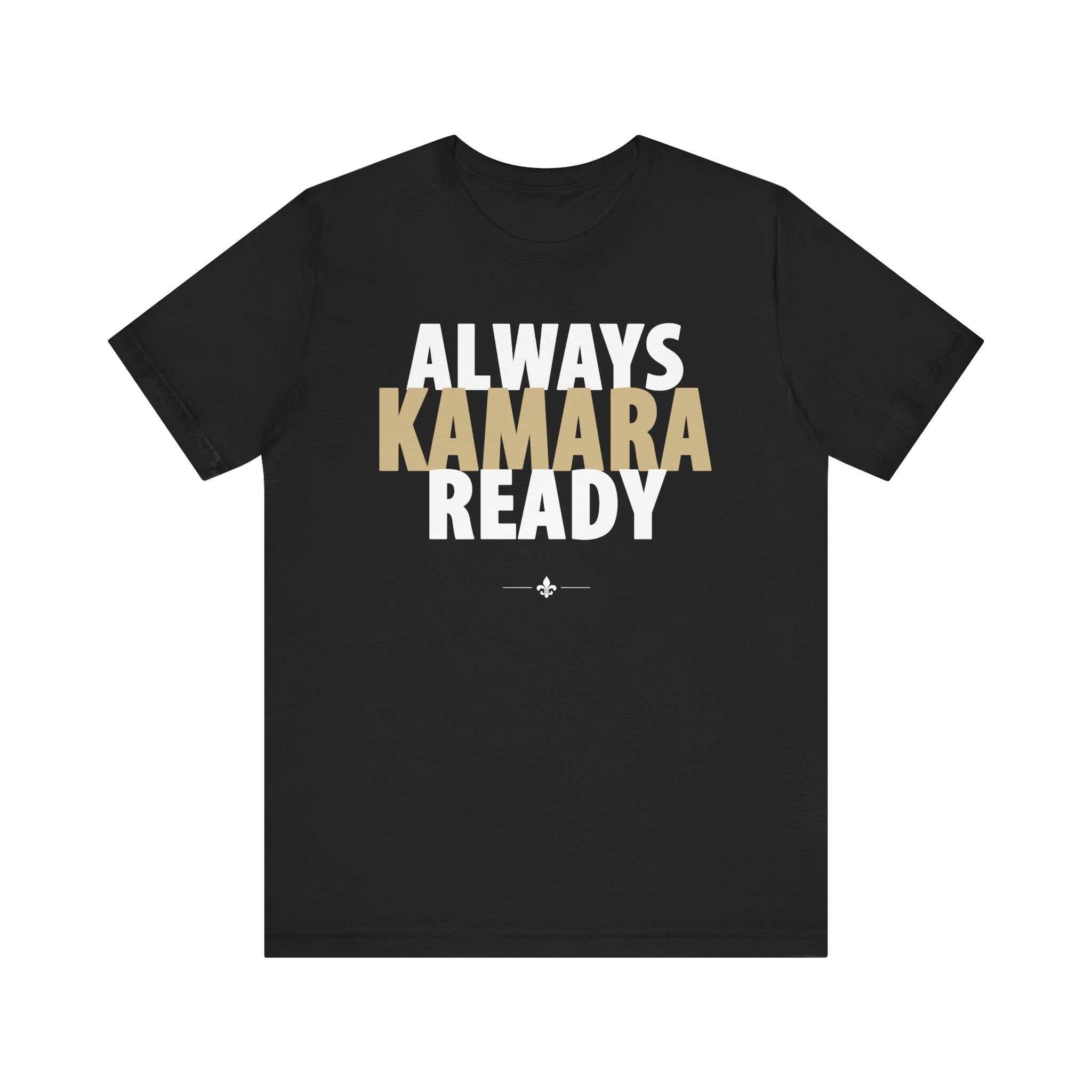 "Always Kamara Ready" Tee