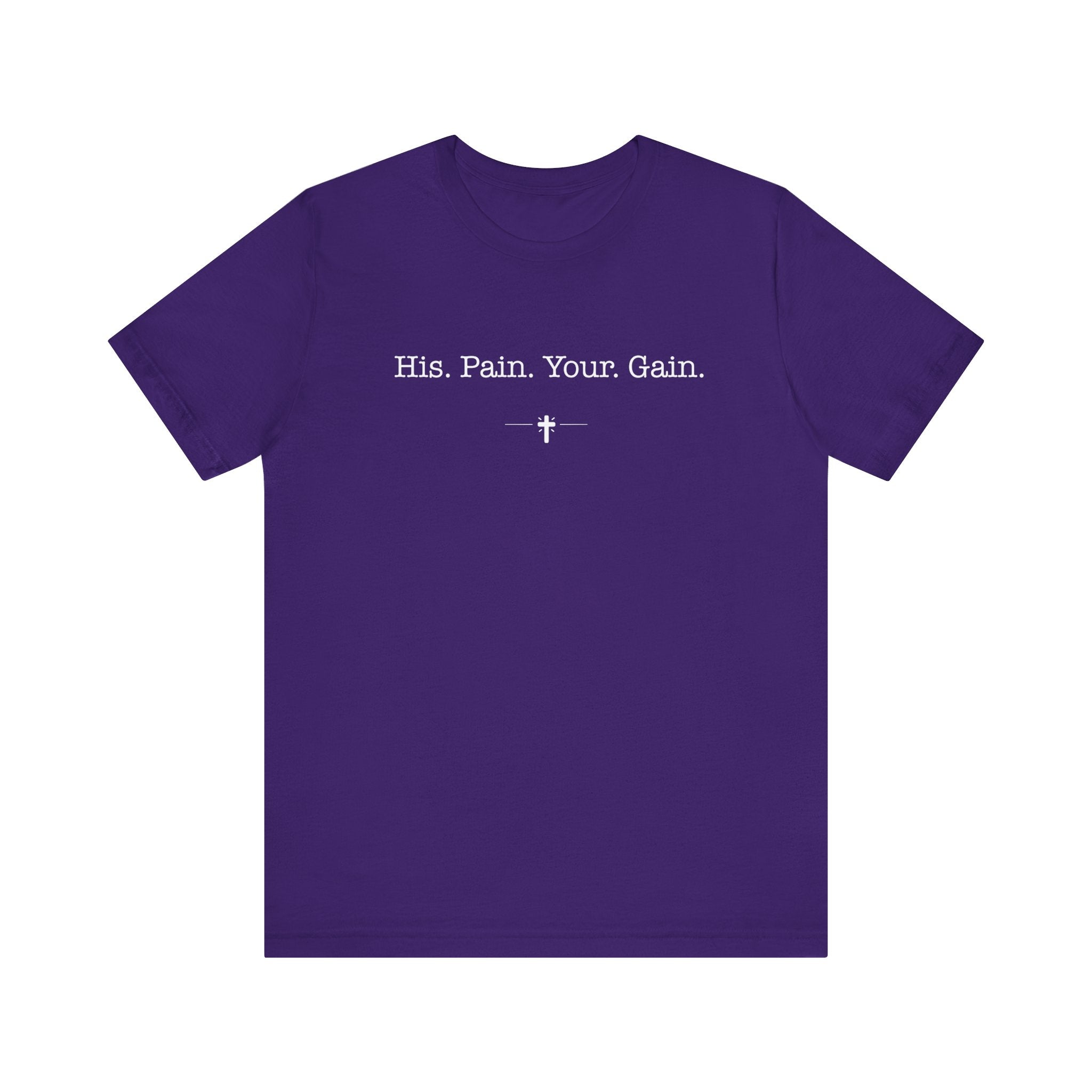 "His Pain Your Gain" Tee