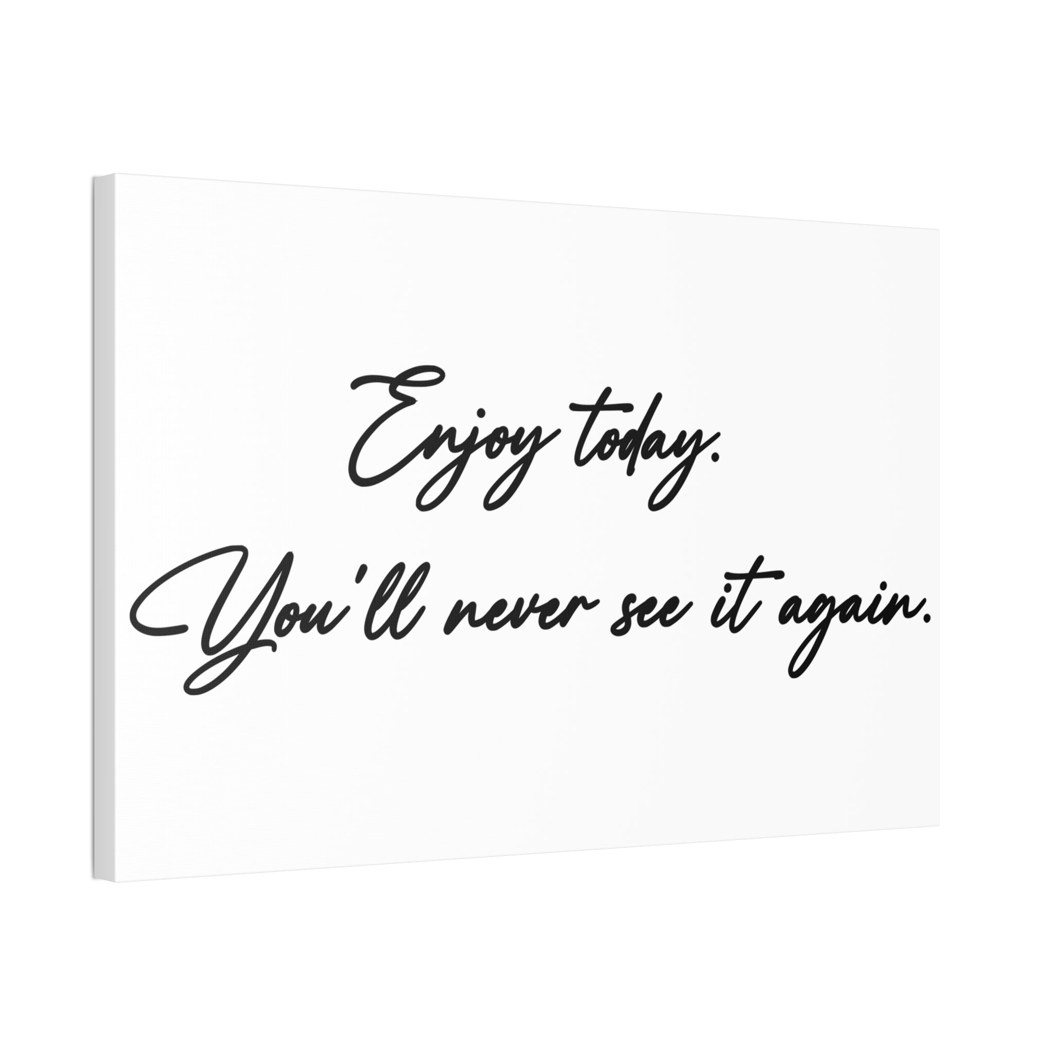 "Enjoy Today" Canvas
