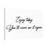 "Enjoy Today" Canvas