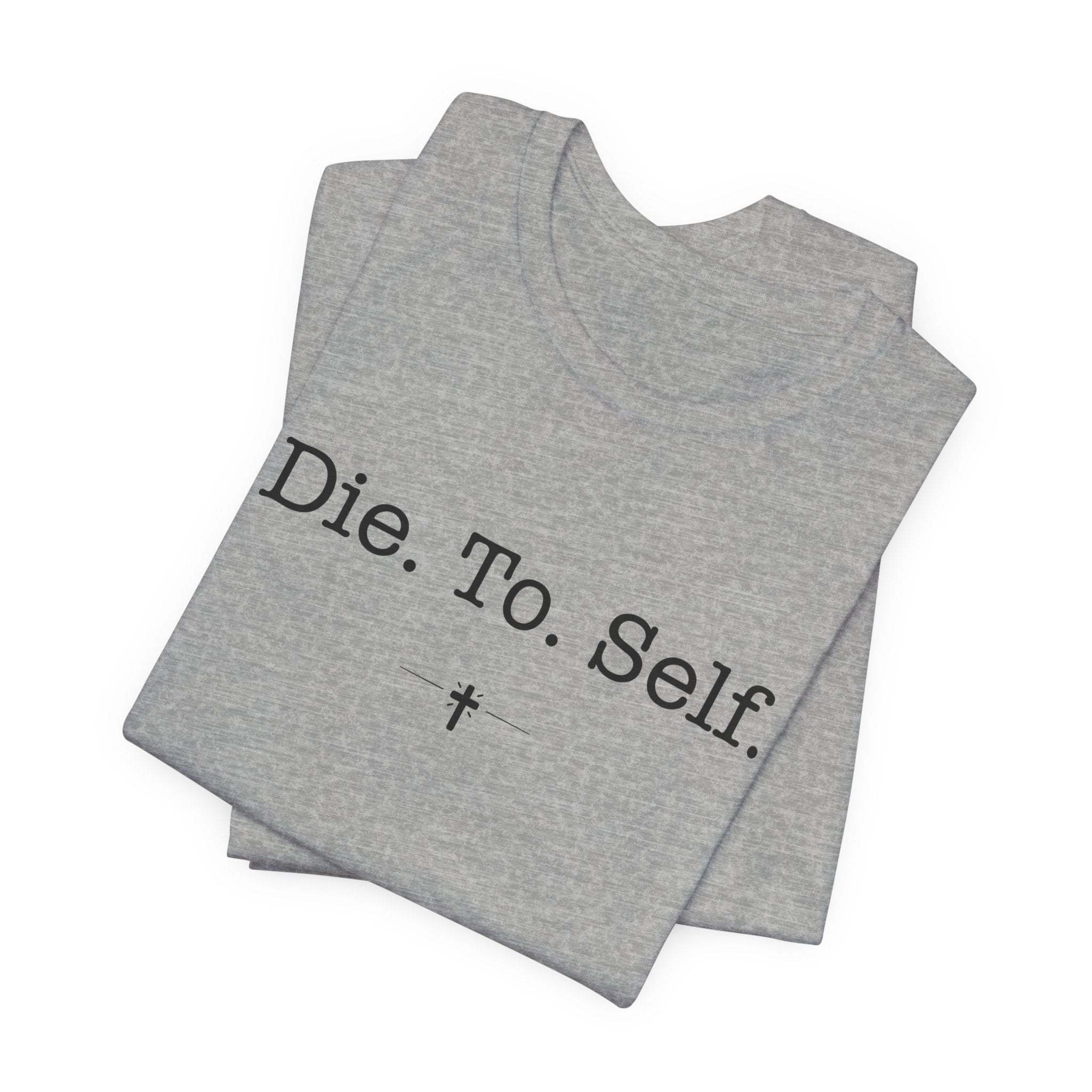 "Die To Self" Tee