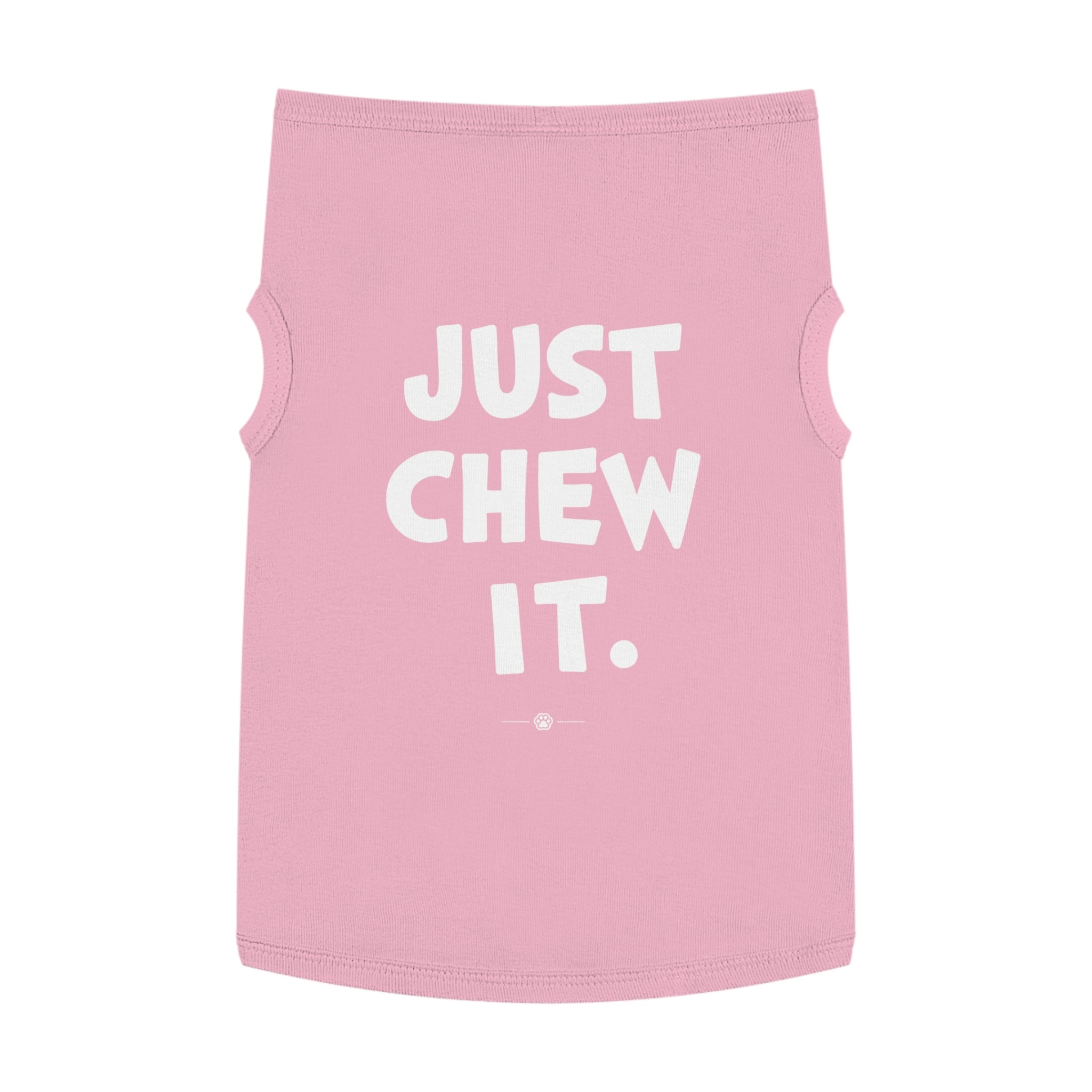 "Just Chew It" Dog Tee