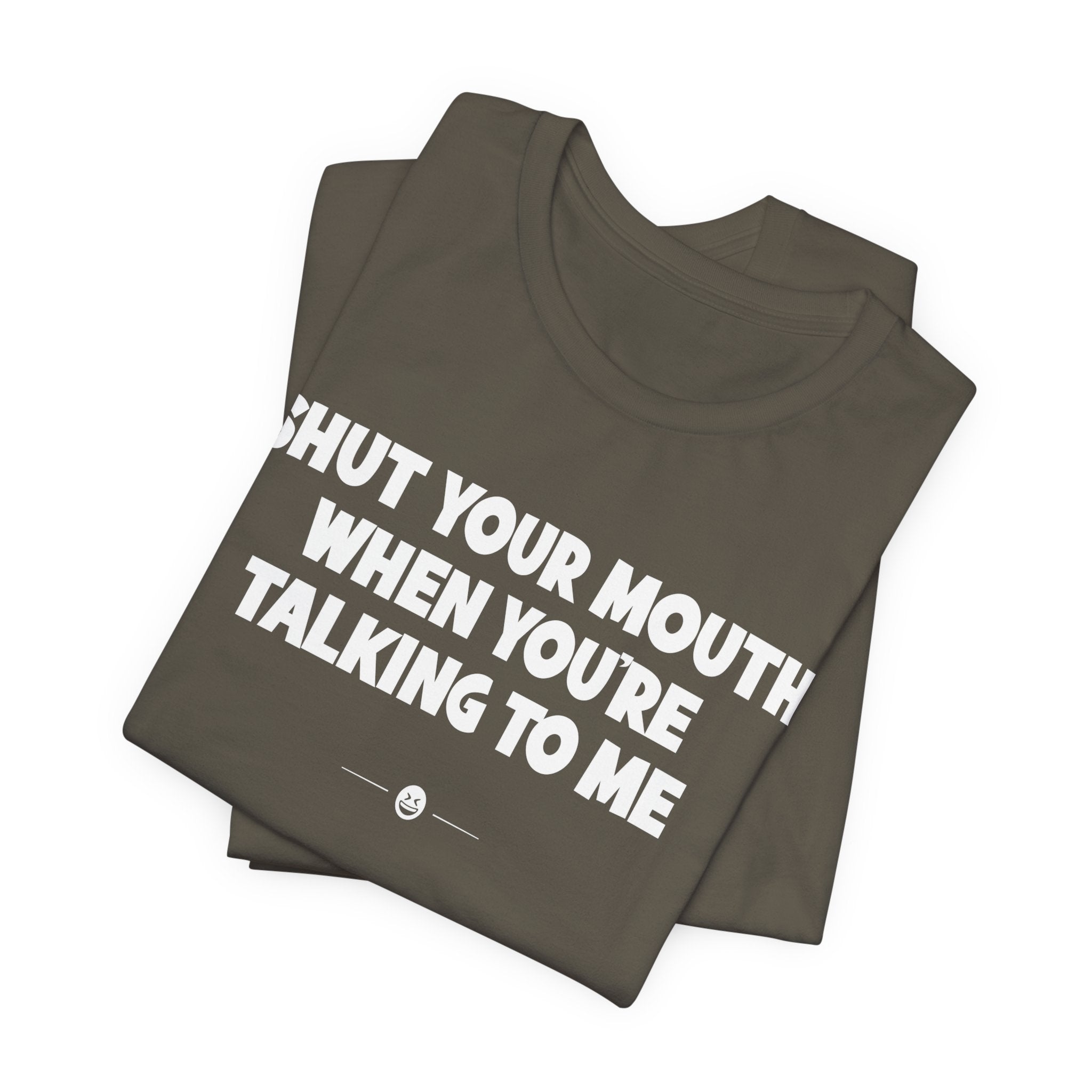 "Shut Your Mouth" Tee
