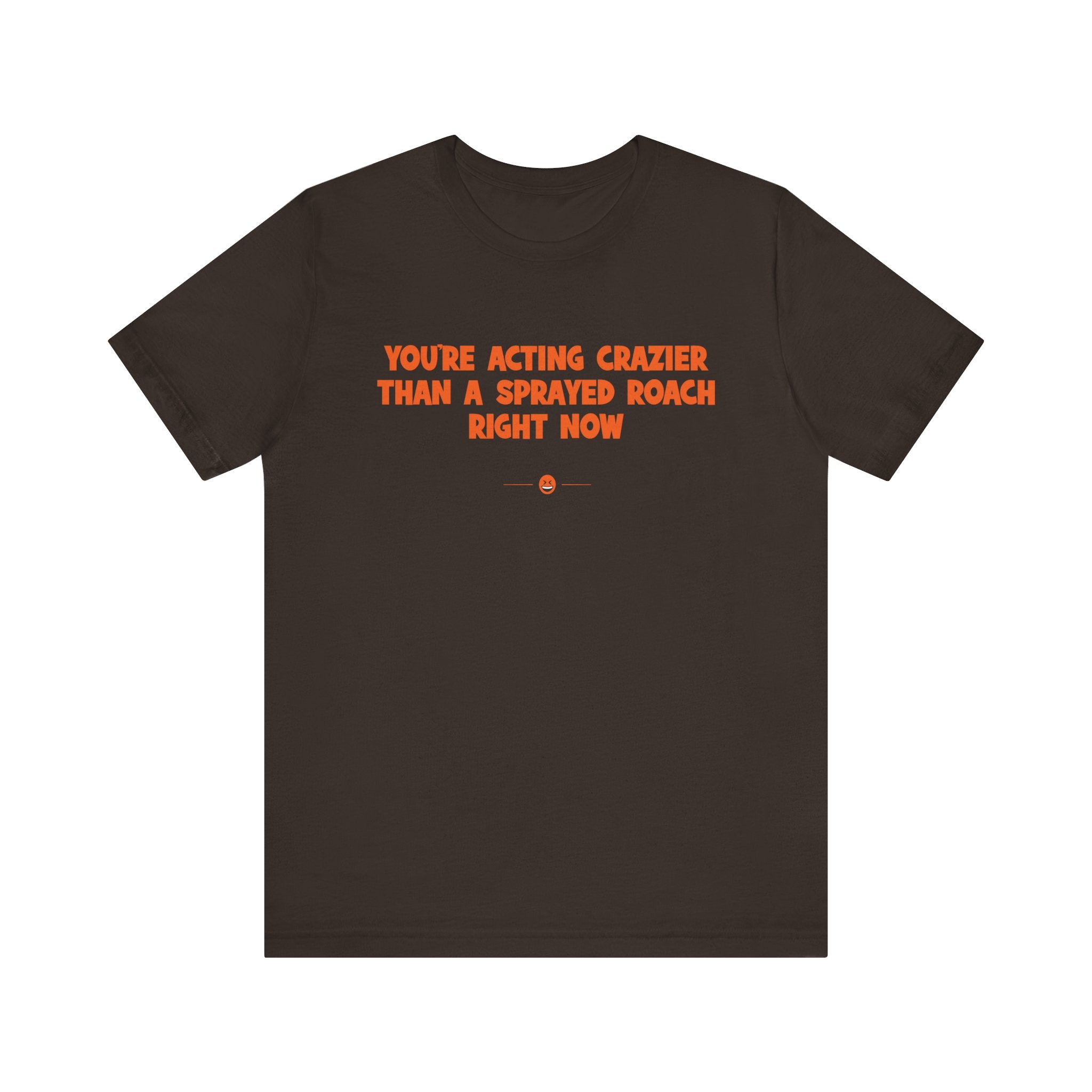 "Acting Crazier" Tee