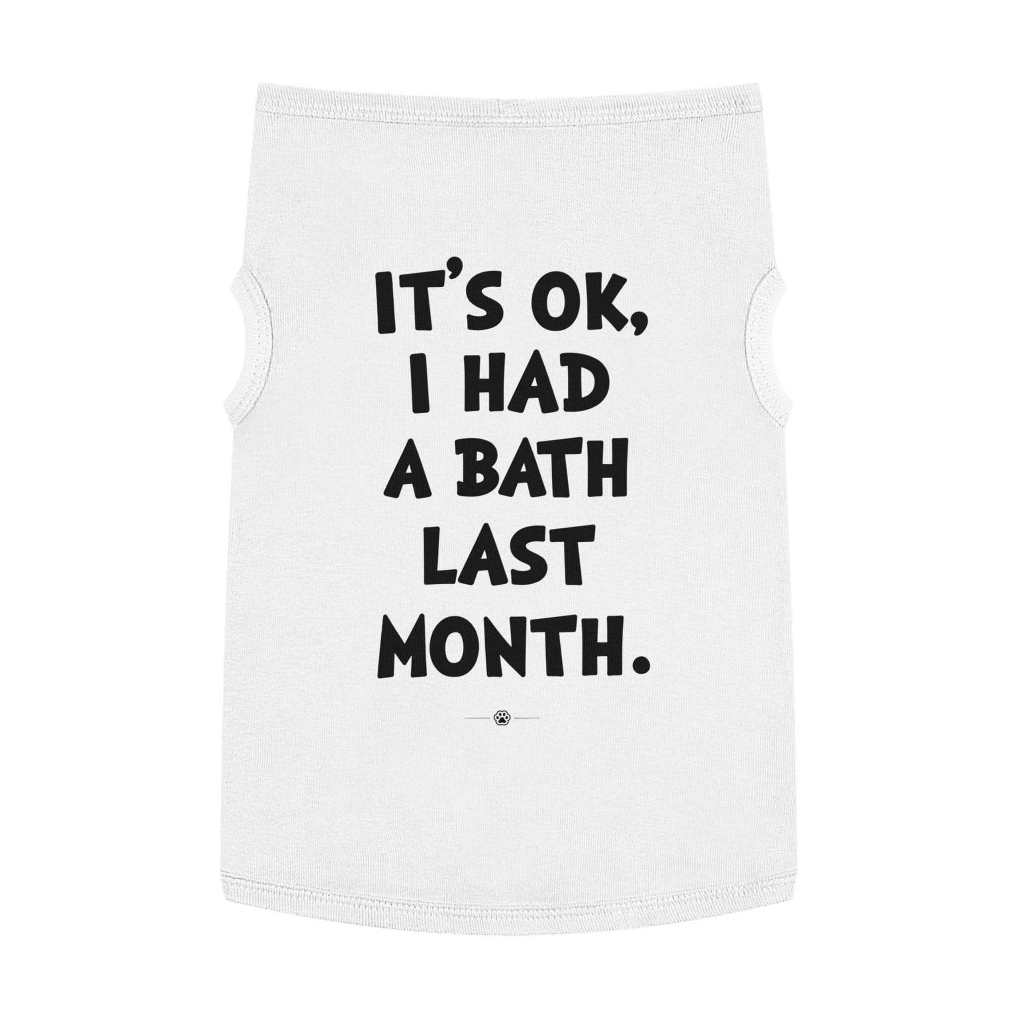 "Had a Bath Last Month" Dog Tee