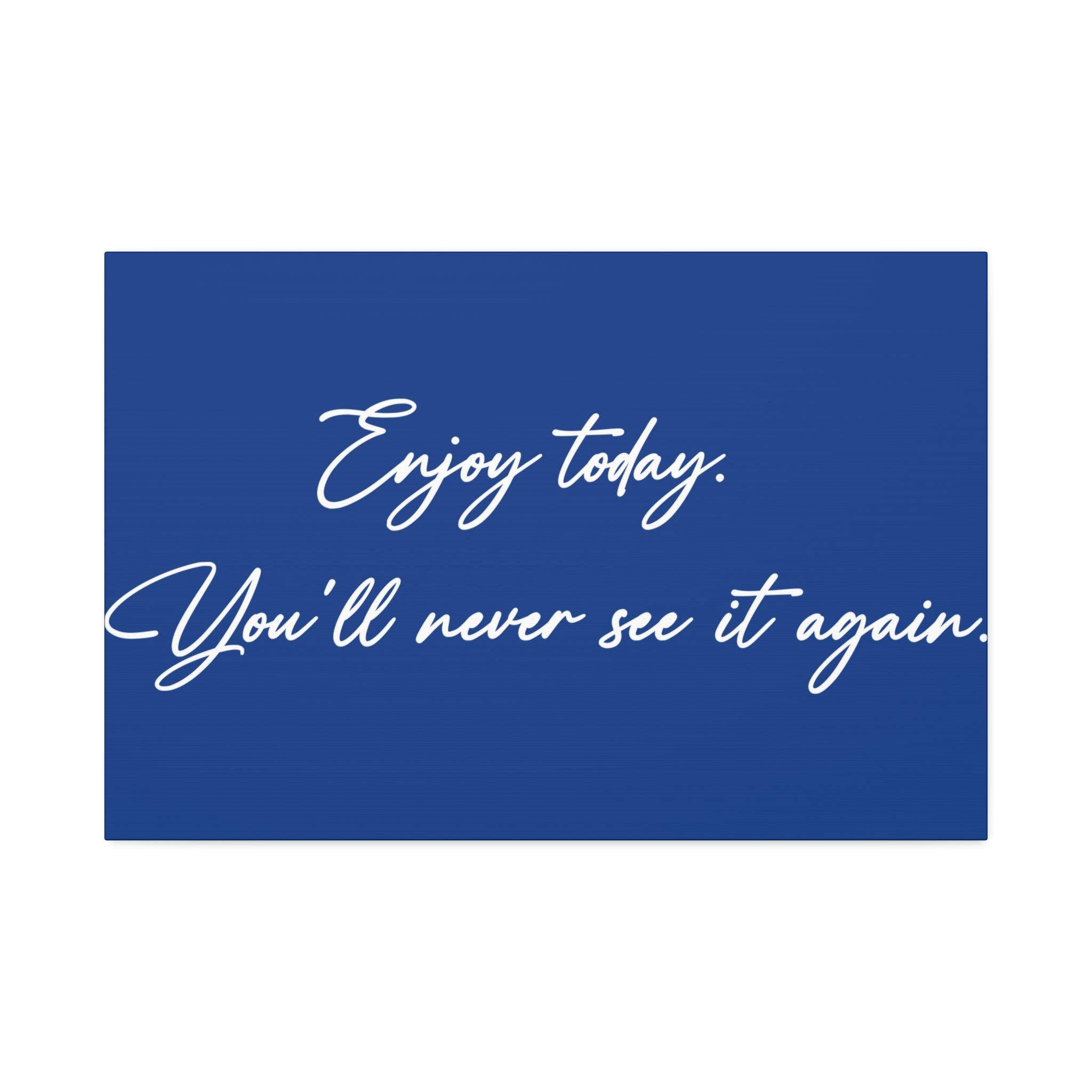 "Enjoy Today" Canvas