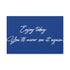 "Enjoy Today" Canvas