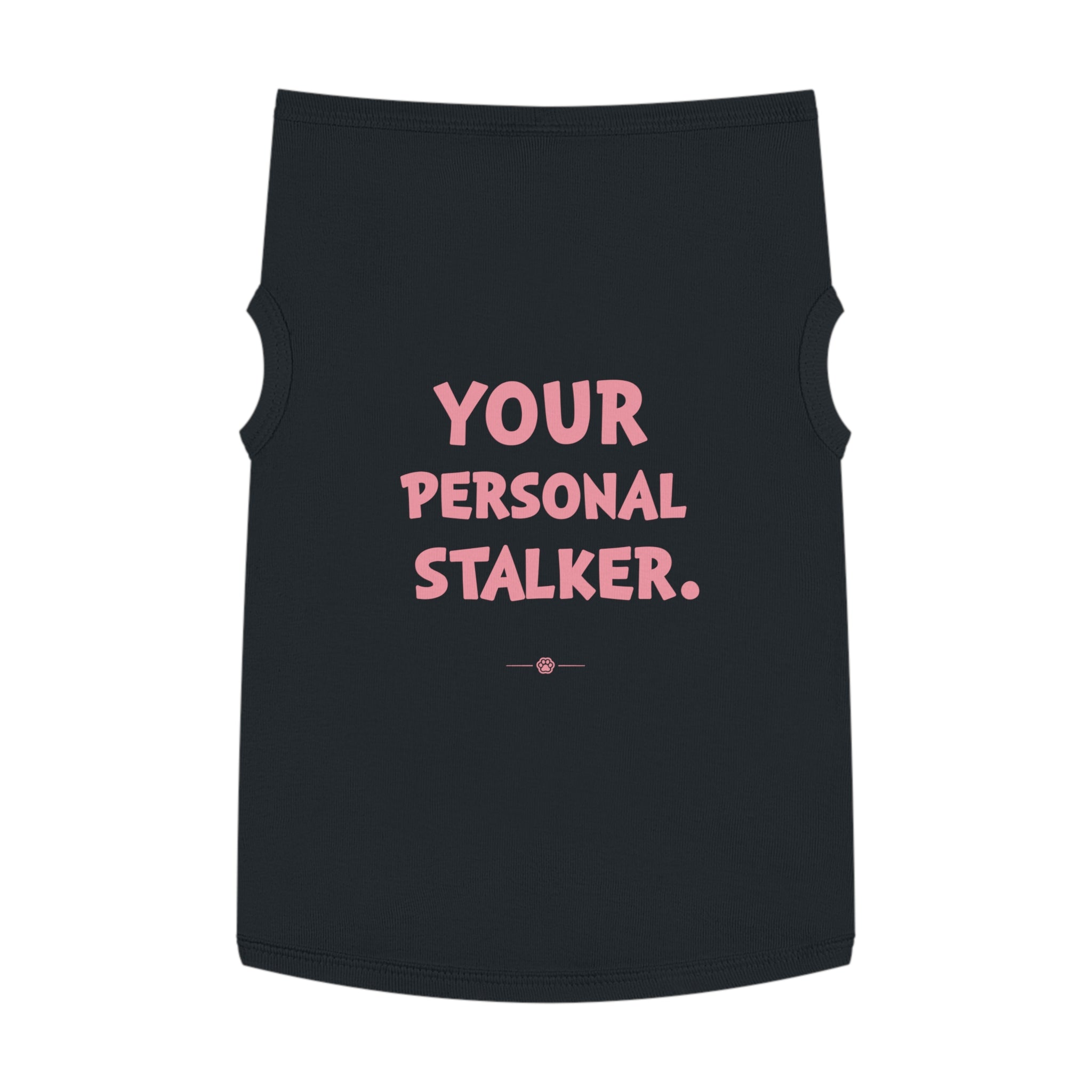 "Your Personal Stalker" Dog Tee