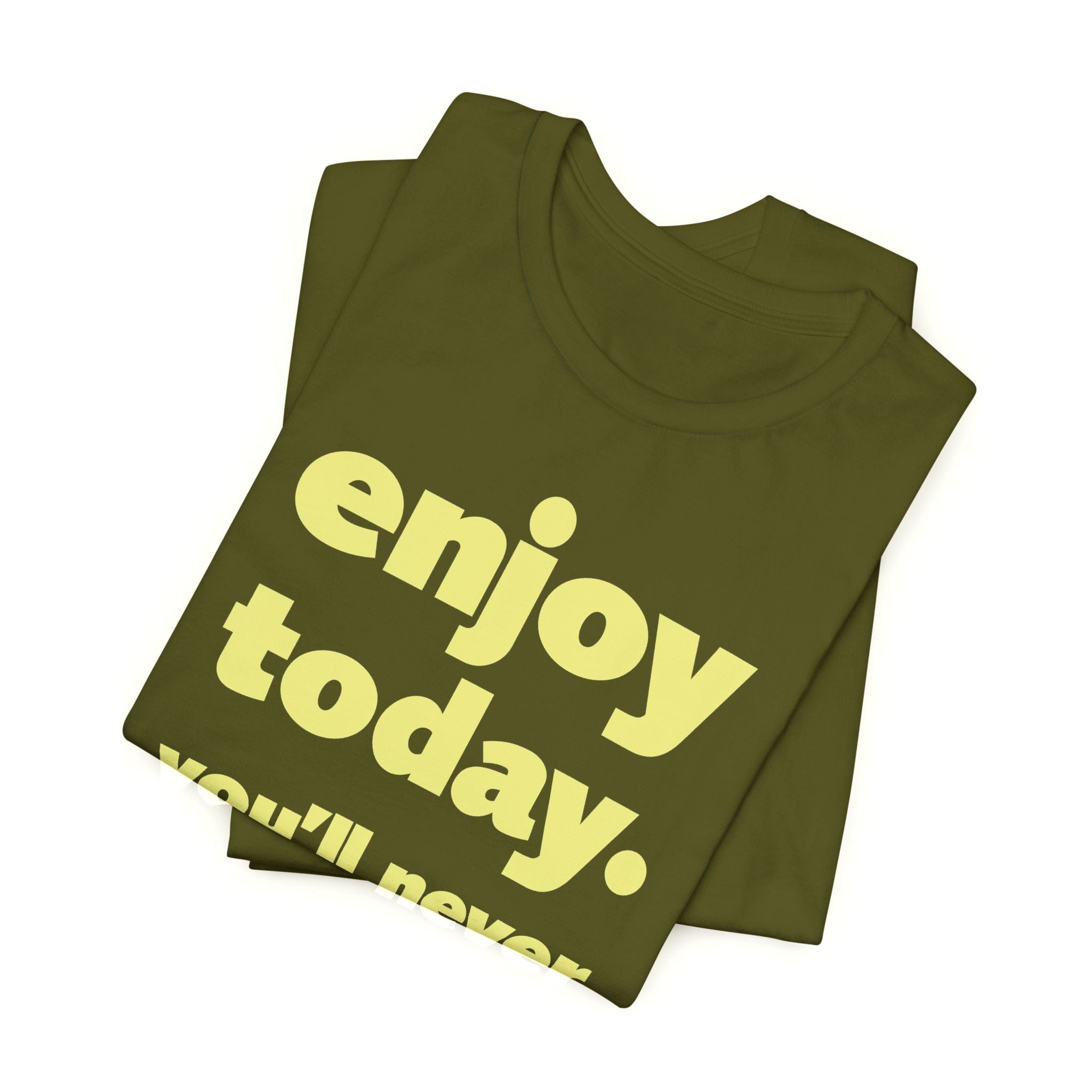 "Enjoy Today" Tee