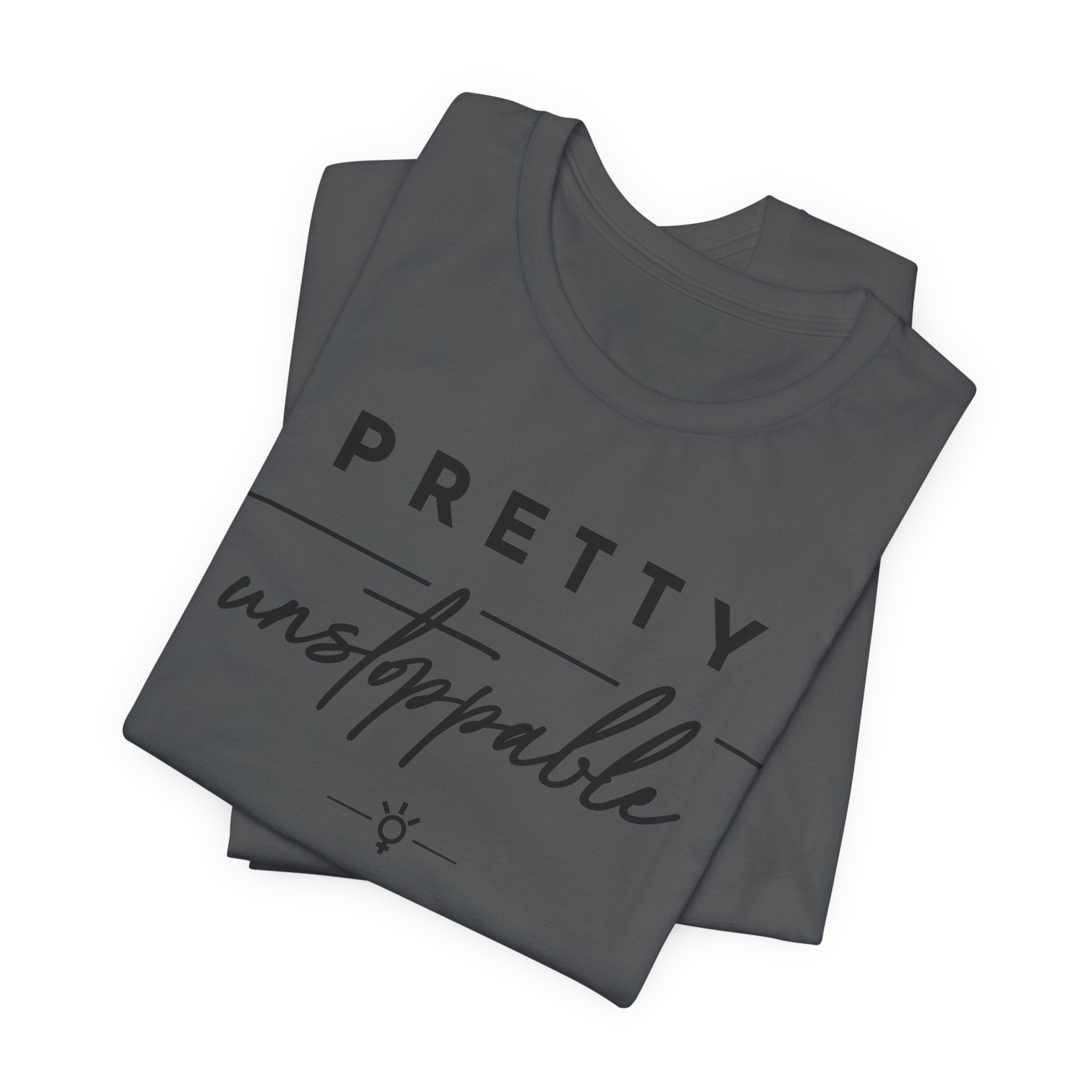 "Pretty Unstoppable" Tee