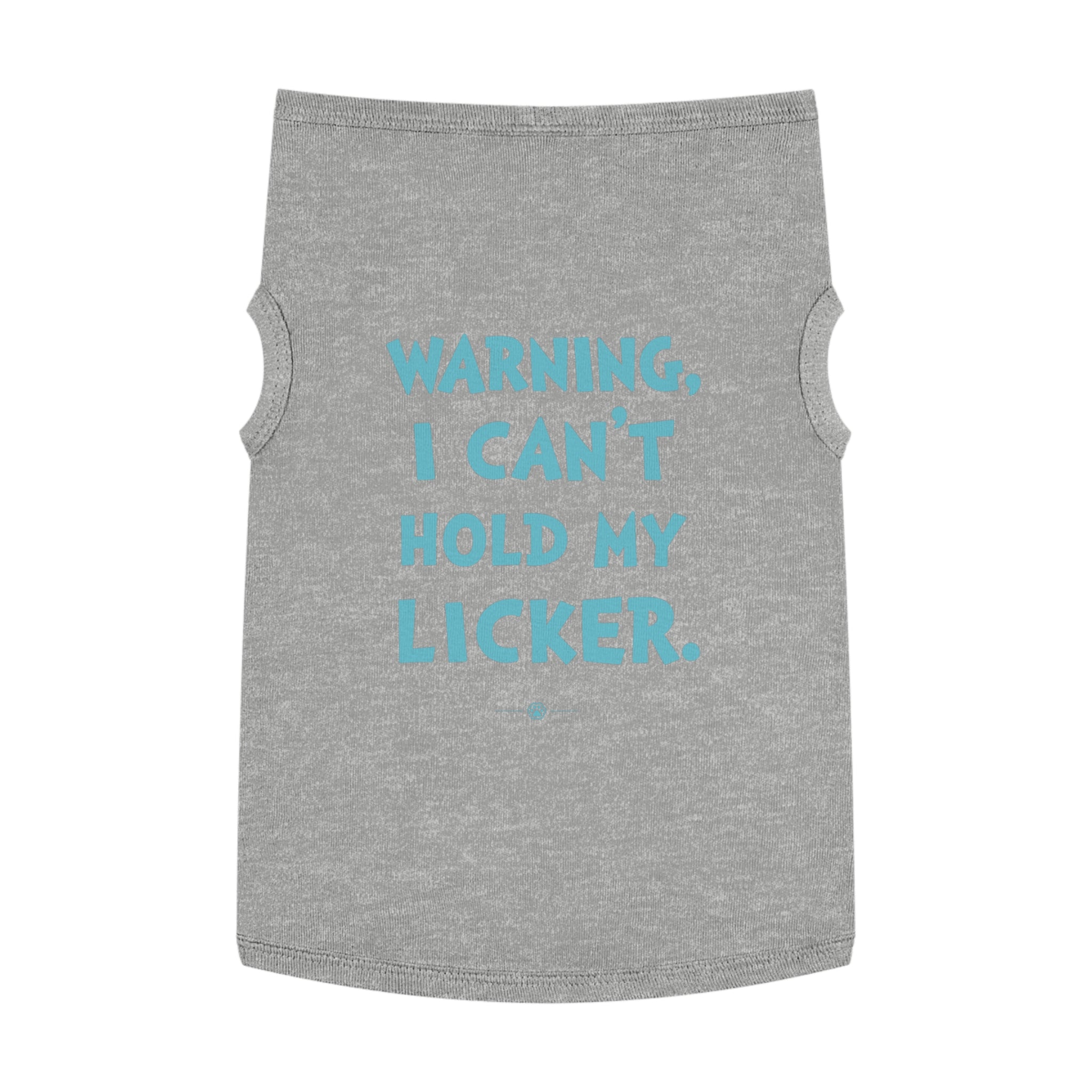 "Can't Hold My Licker" Dog Tee