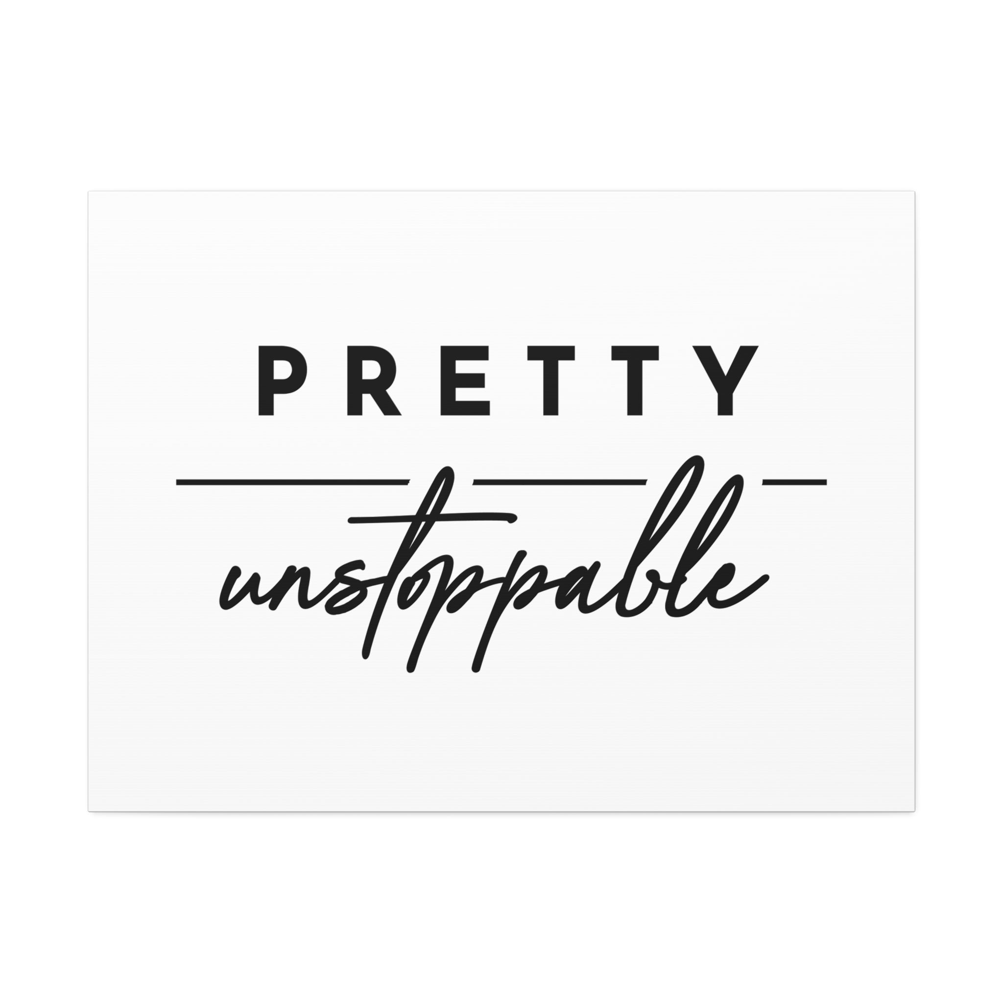 "Pretty Unstoppable" Canvas