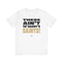 "Ain't Ya'Daddy's" Tee