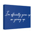 "Officially Given Up" Canvas