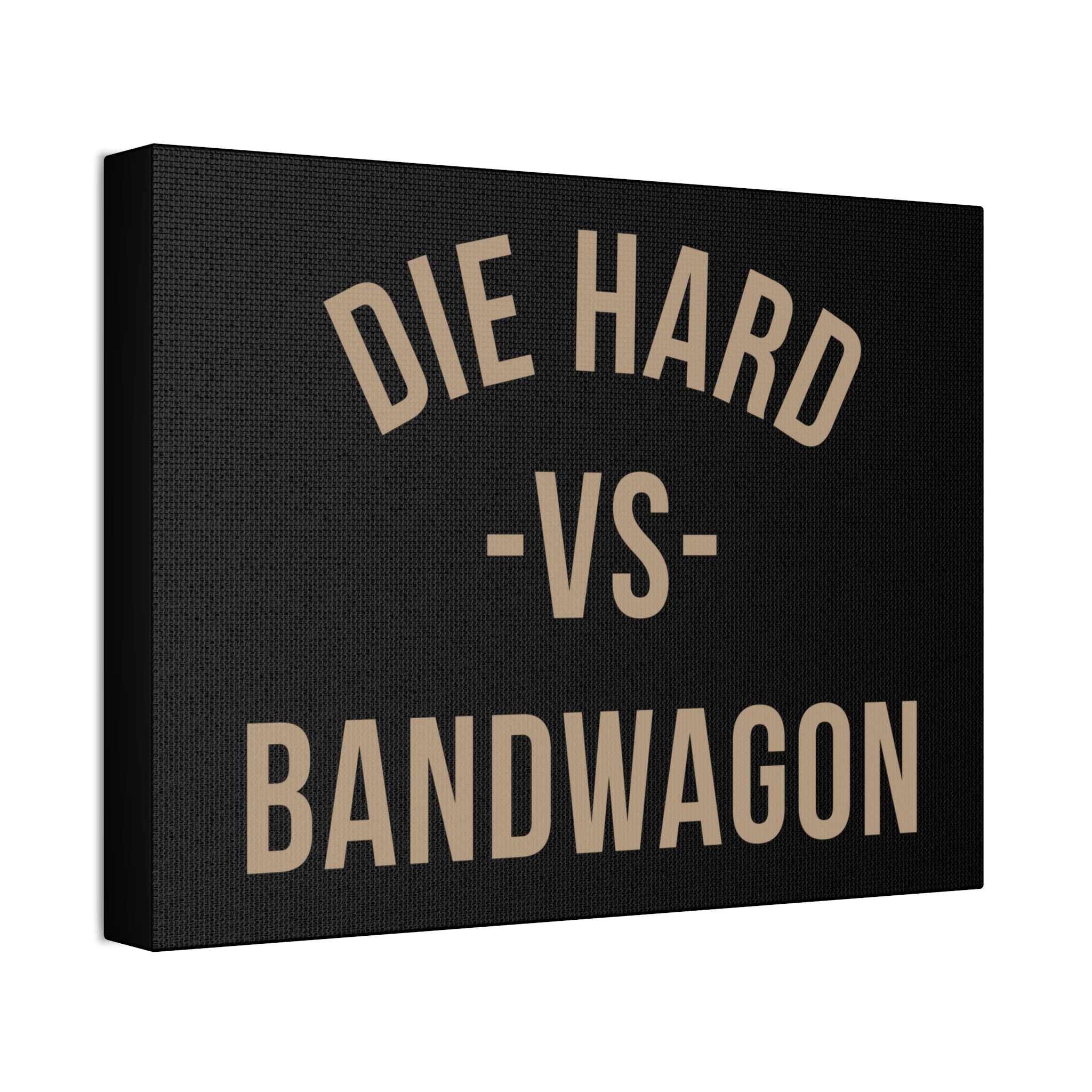 "Die Hard" Canvas