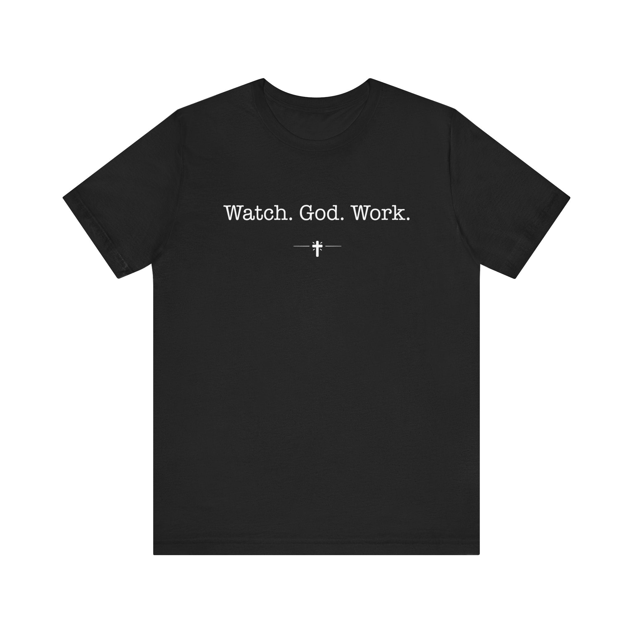 "Watch God Work" Tee