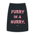 "Furry in a Hurry" Dog Tee