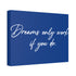 "Dreams Only" Canvas