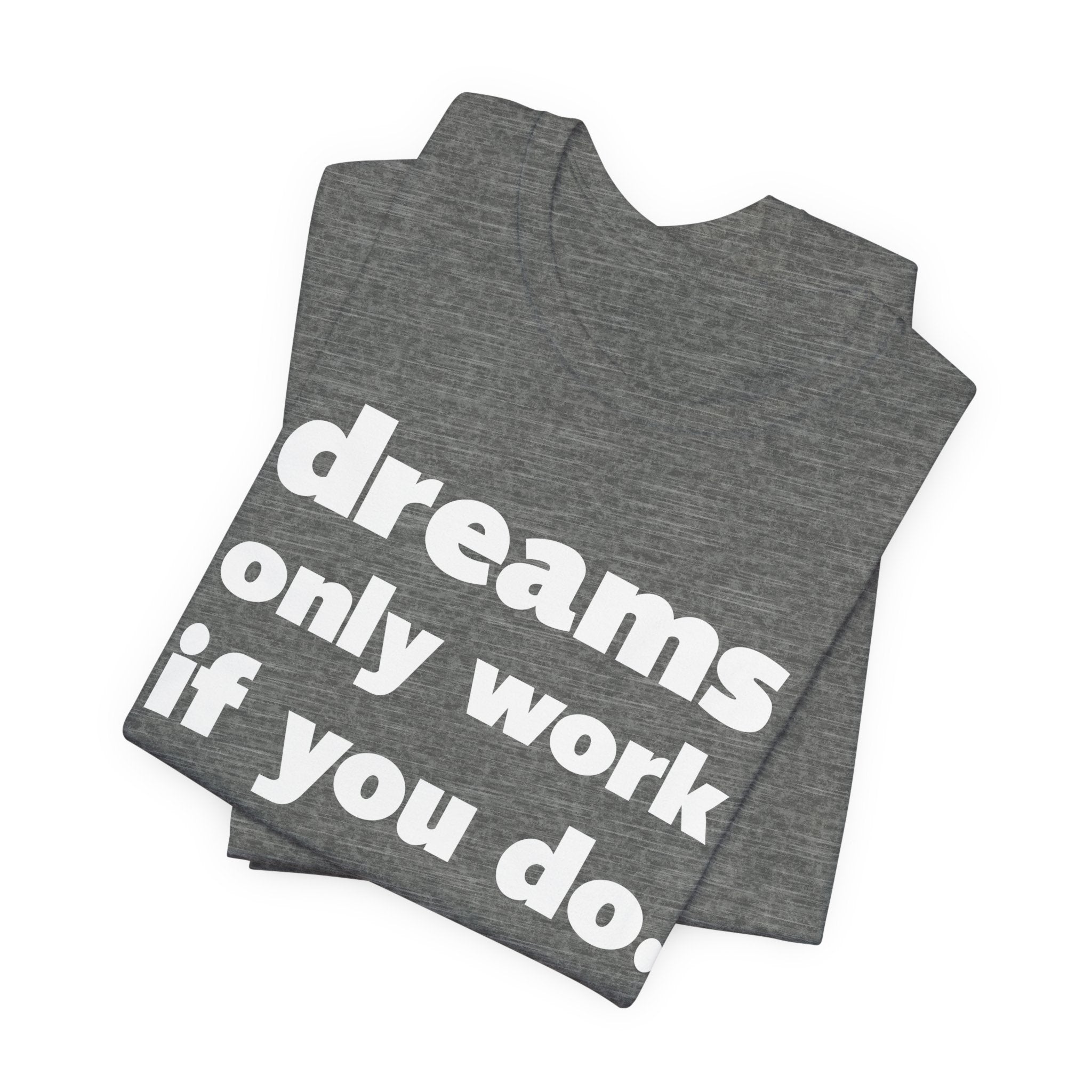 "Dreams Only" Tee