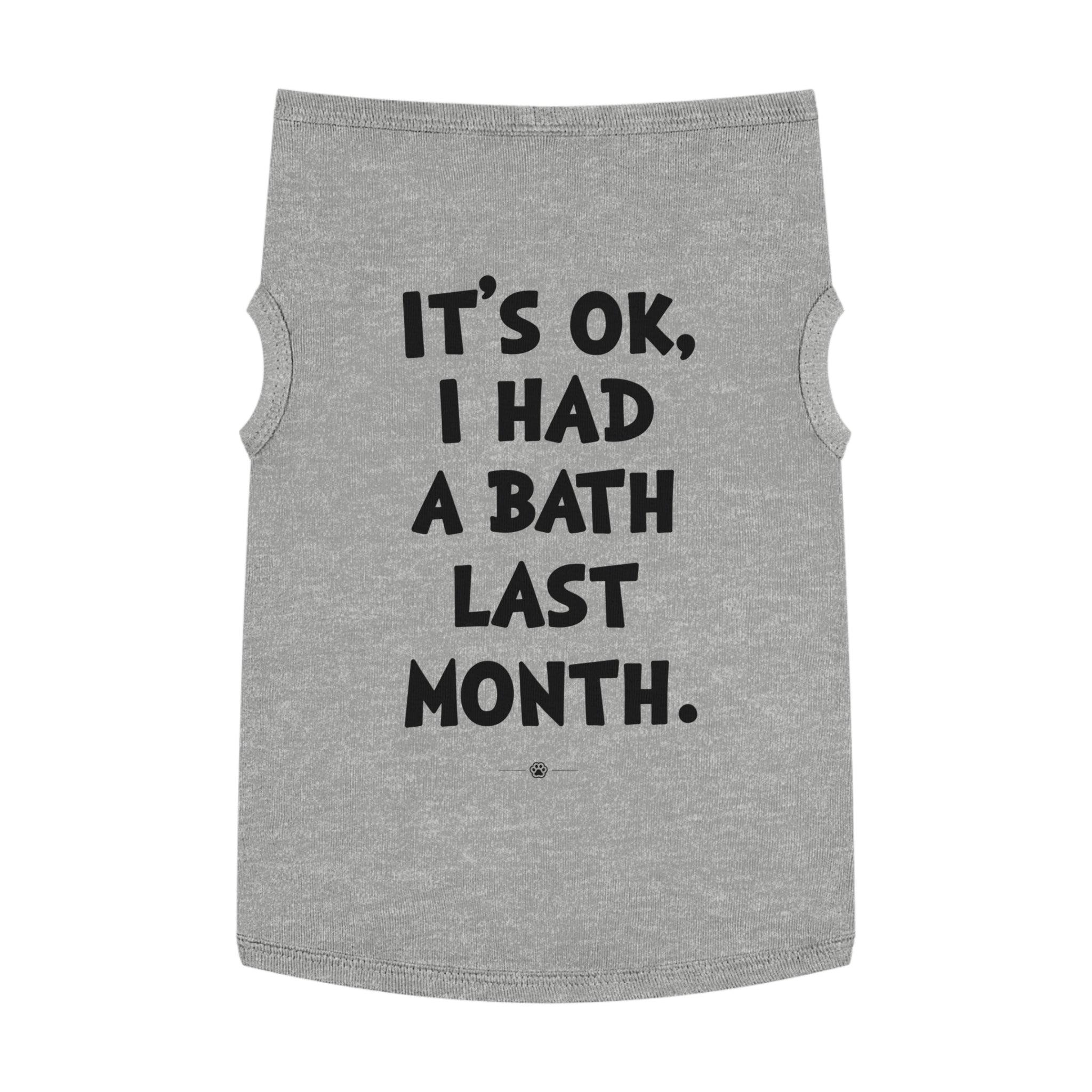 "Had a Bath Last Month" Dog Tee