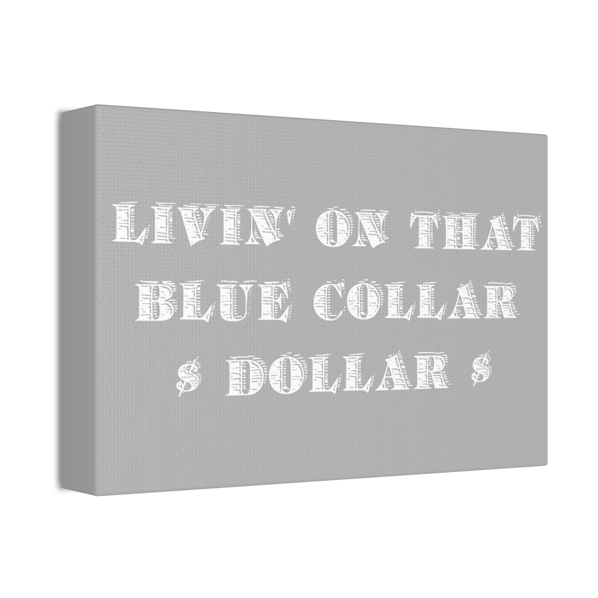 "Blue Collar Dollar" Canvas
