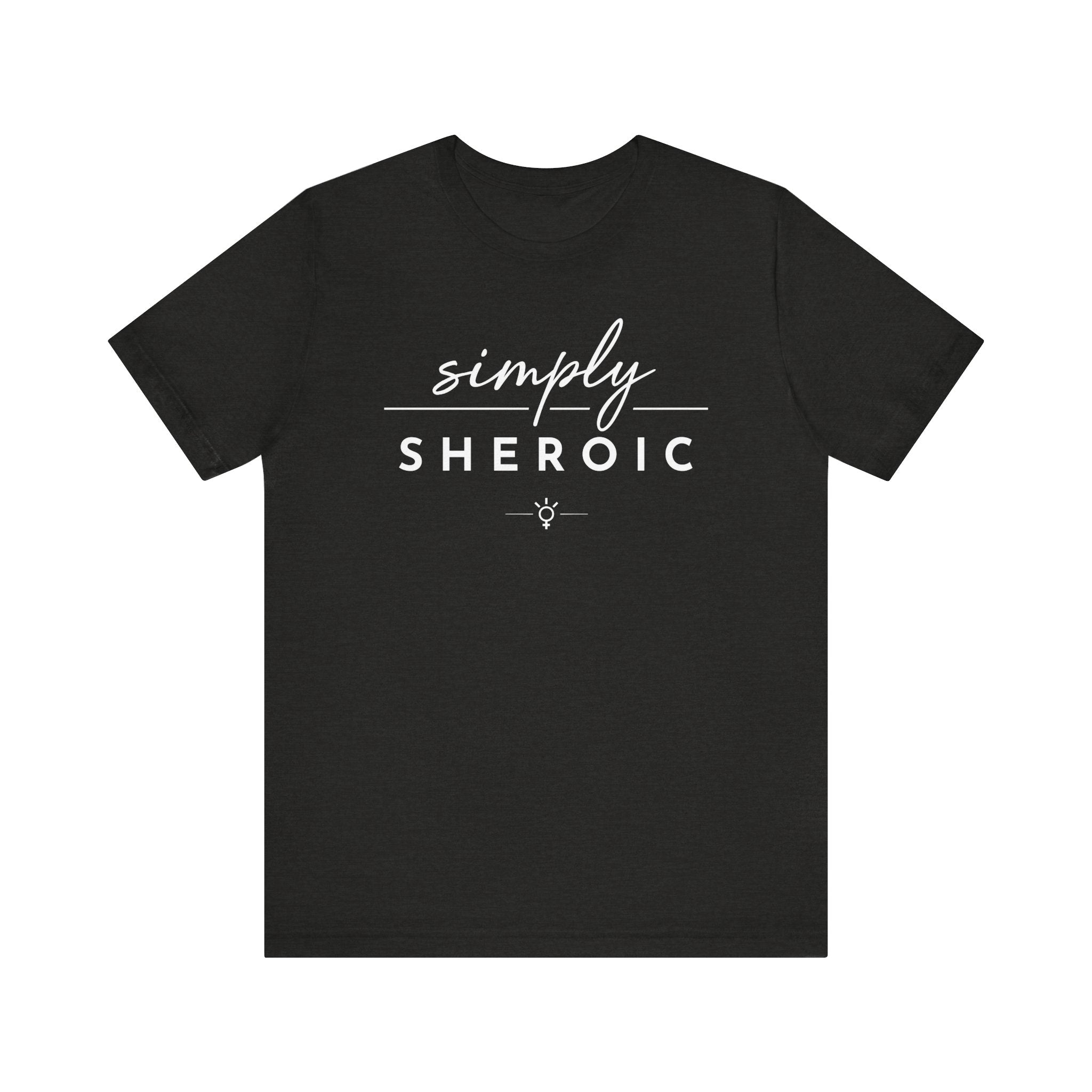 "Simply Sheroic" Tee