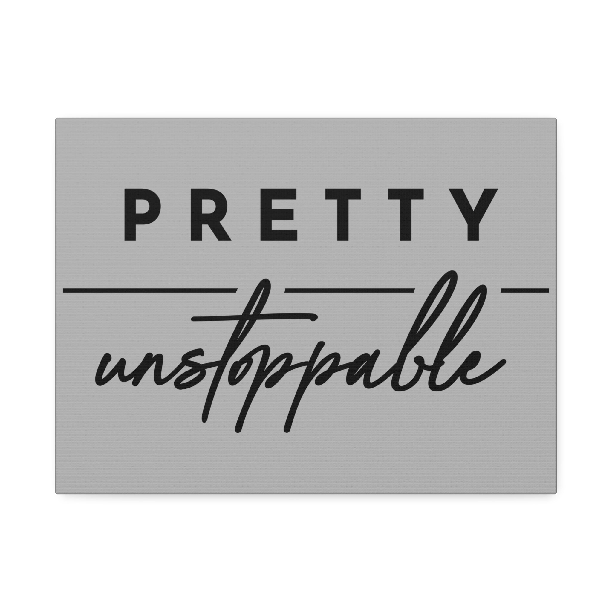 "Pretty Unstoppable" Canvas
