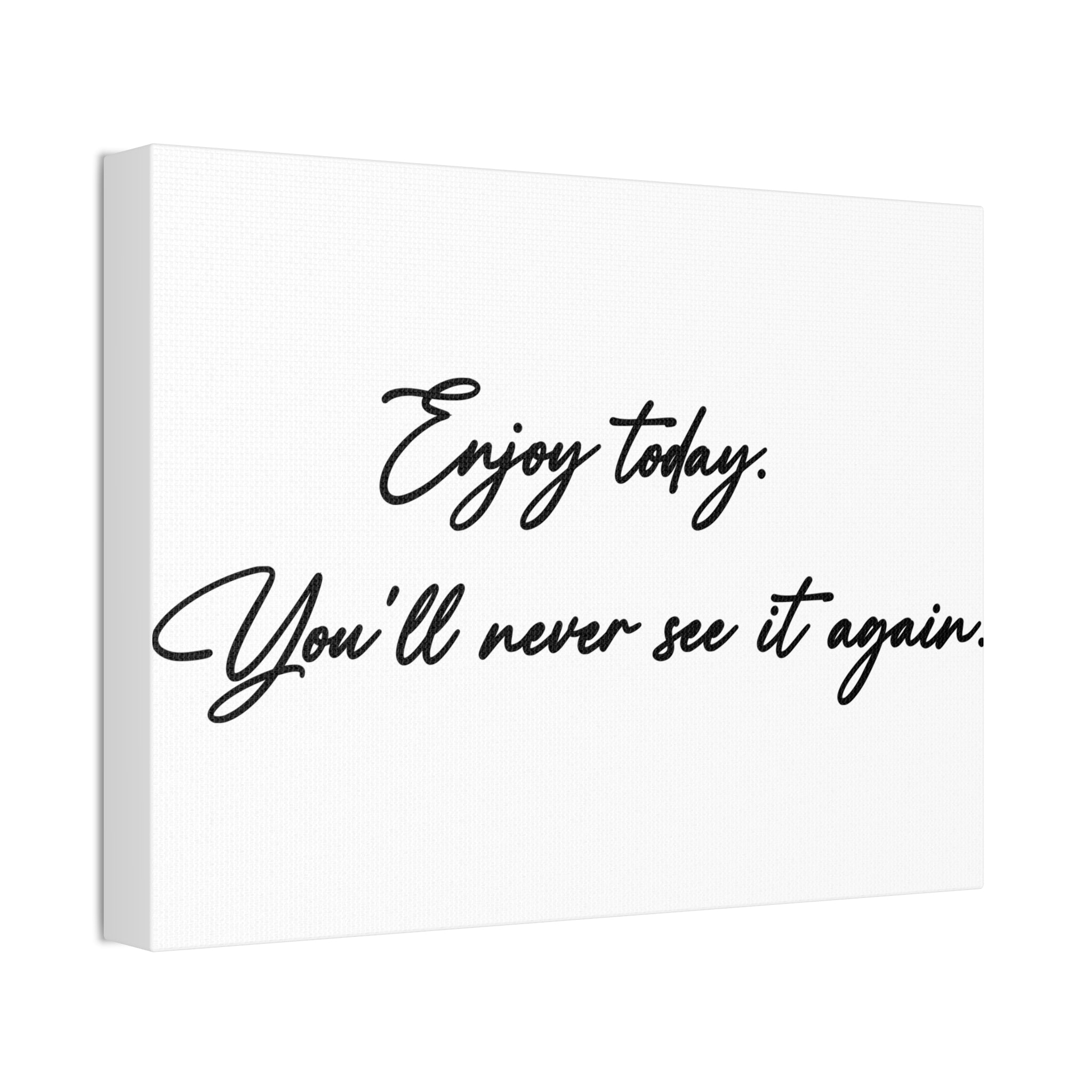 "Enjoy Today" Canvas