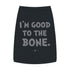 "Good to the Bone" Dog Tee