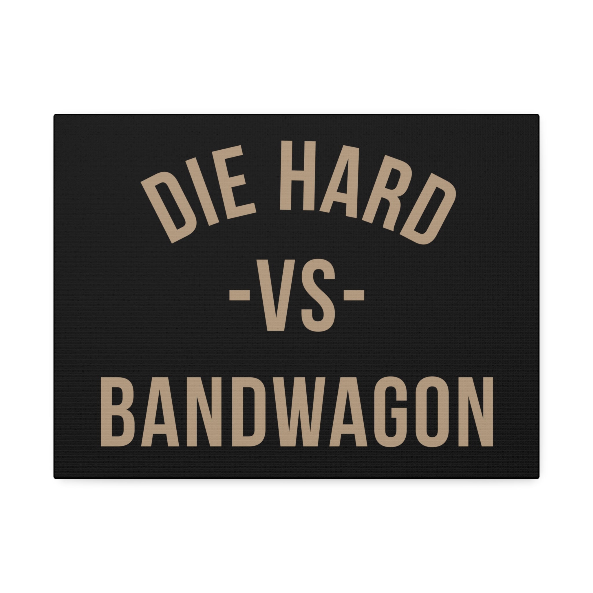 "Die Hard" Canvas