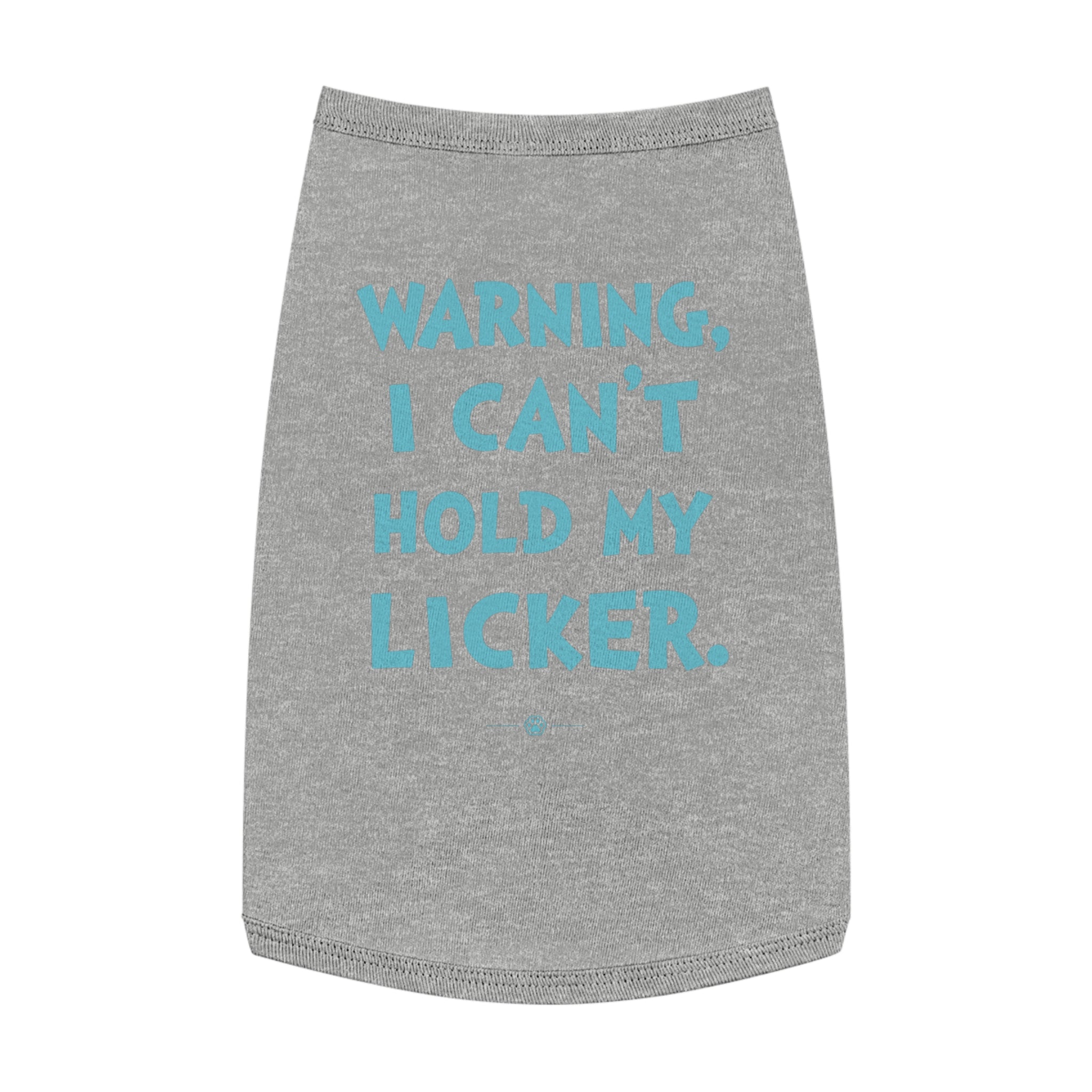 "Can't Hold My Licker" Dog Tee