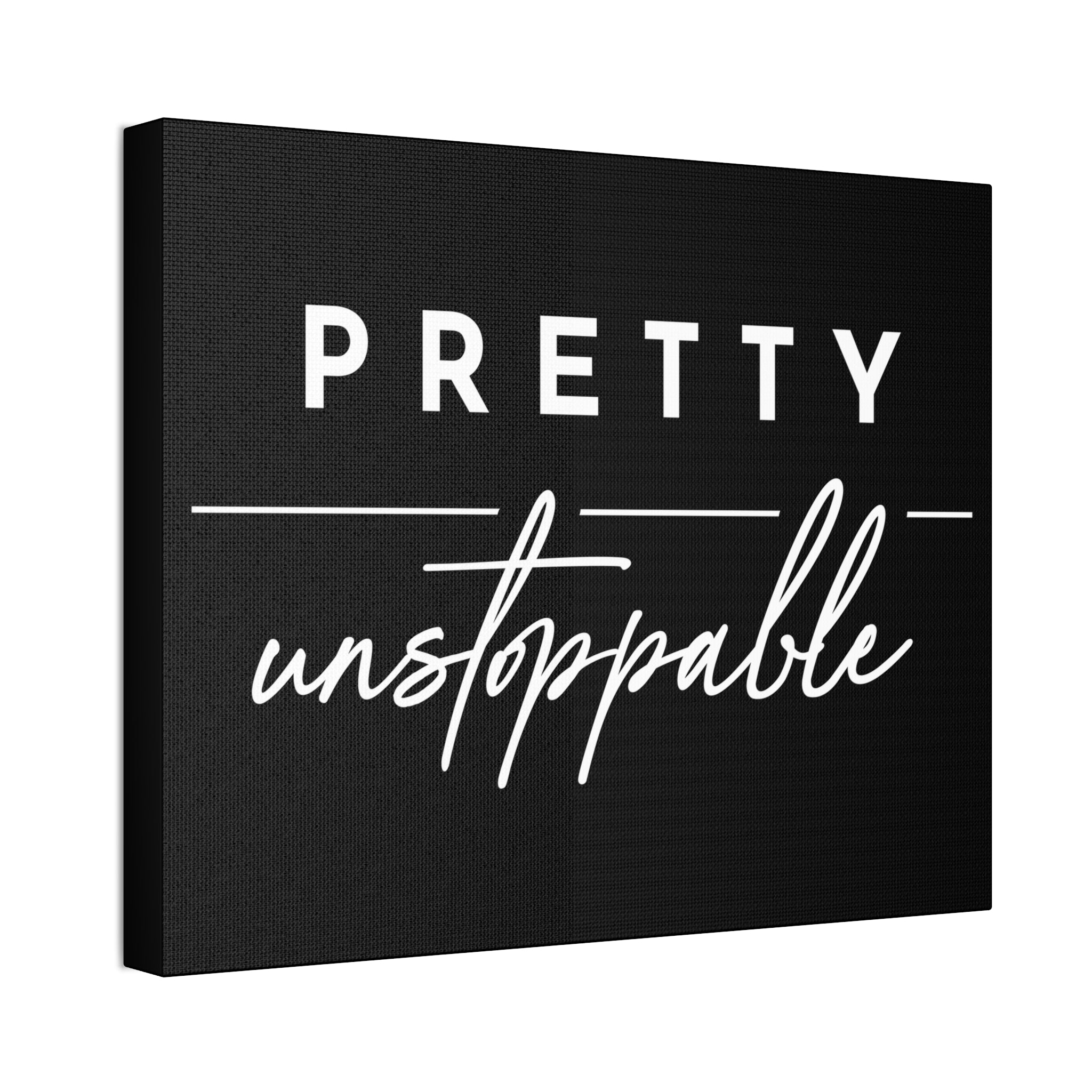 "Pretty Unstoppable" Canvas