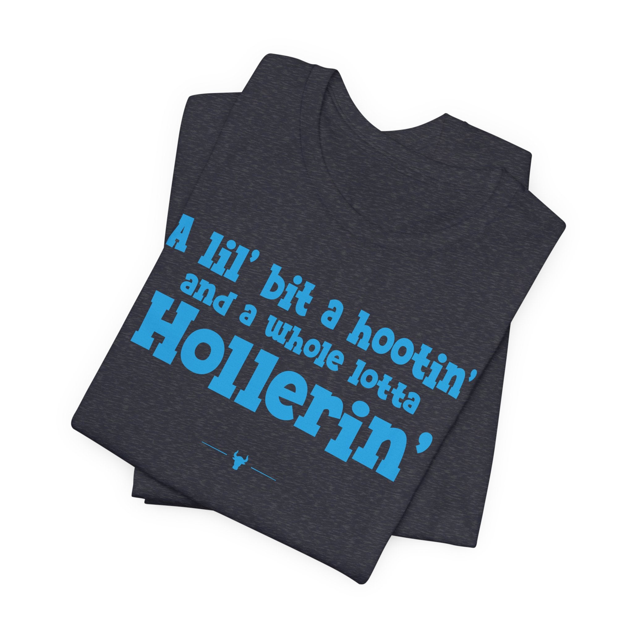 "Whole Lotta Hollerin" Tee